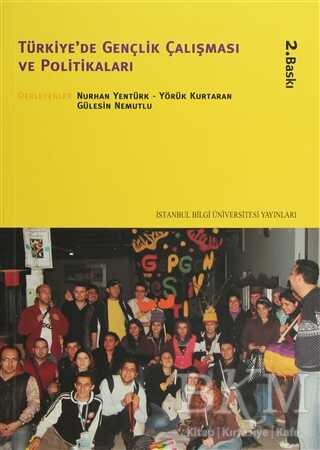 Türkiye`de Gençlik Çalışması ve Politikaları - İstanbul Bilgi Üniversitesi Yayınları