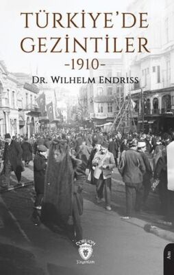 Türkiye’de Gezintiler 1910 - 1