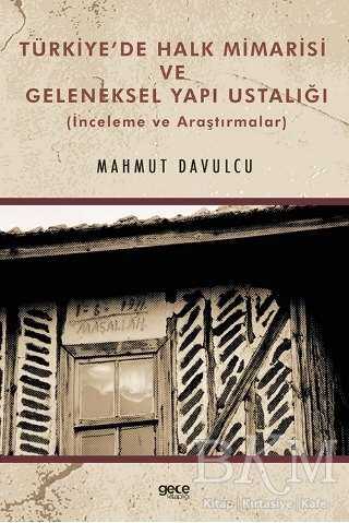 Türkiye’de Halk Mimarisi ve Geleneksel Yapı Ustalığı - 2