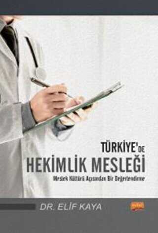 Türkiye’de Hekimlik Mesleği - Meslek Kültürü Açısından Bir Değerlendirme