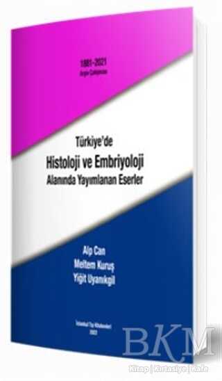 Türkiye`de Histoloji ve Embriyoloji Alanında Yayımlanan Eserler