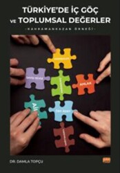 Türkıye`de İç Göç Ve Toplumsal Değerler Kahramankazan Örneği - Nobel Bilimsel Eserler