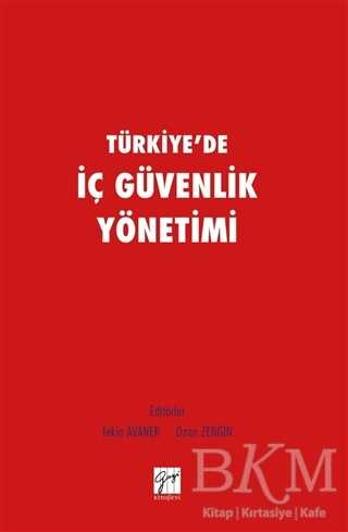 Türkiye`de İç Güvenlik Yönetimi - Gazi Kitabevi