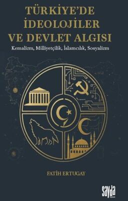 Türkiye’de İdeolojiler ve Devlet Algısı - 1