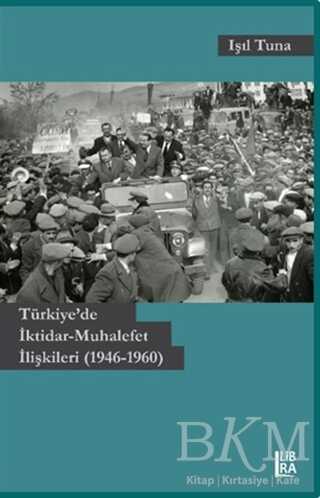 Türkiye`de İktidar-Muhalefet İlişkileri 1946-1960