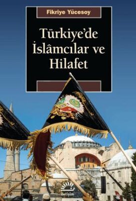 Türkiye`de İslamcılar ve Hilafet - 1