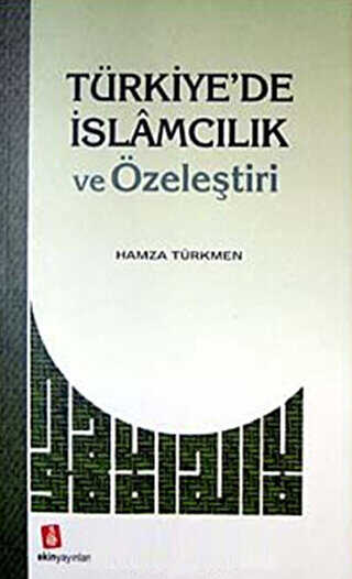 Türkiye`de İslamcılık ve Özeleştiri