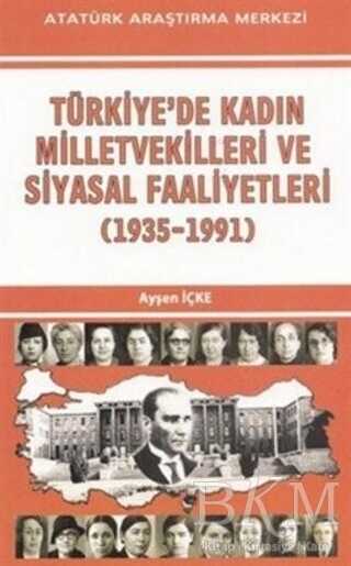 Türkiye`de Kadın Milletvekilleri ve Siyasal Faaliyetleri 1935-1991