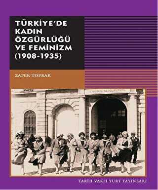 Türkiye’de Kadın Özgürlüğü ve Feminizm 1908-1935