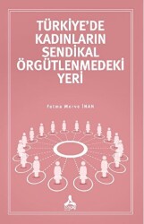Türkiye’de Kadınların Sendikal Örgütlenmedeki Yeri - Sonçağ Yayınları