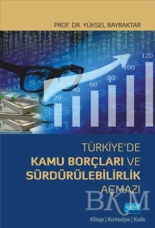Türkiye’de Kamu Borçları ve Sürdürülebilirlik Açmazı