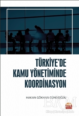 Türkiye’de Kamu Yönetiminde Koordinasyon