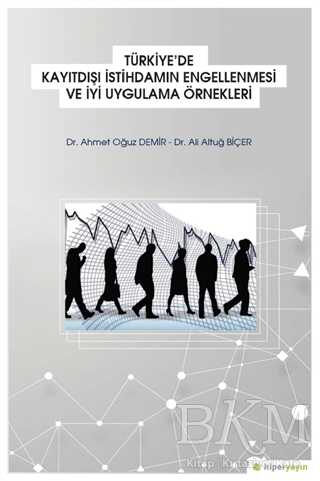 Türkiye`de Kayıtdışı İstihdamın Engellenmesi ve İyi Uygulama Örnekleri - Hiperlink Yayınları