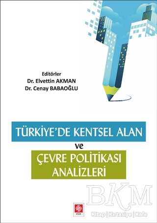 Türkiye`de Kentsel Alan ve Çevresel Politika Analizleri
