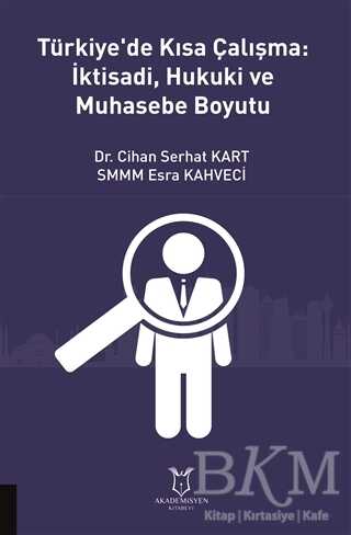 Türkiye`de Kısa Çalışma: İktisadi, Hukuki ve Muhasebe Boyutu - 1