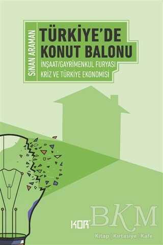 Türkiye`de Konut Balonu - Kor Kitap
