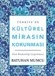 Türkiye’de Kültürel Mirasın Korunması - Kadim Yayınları