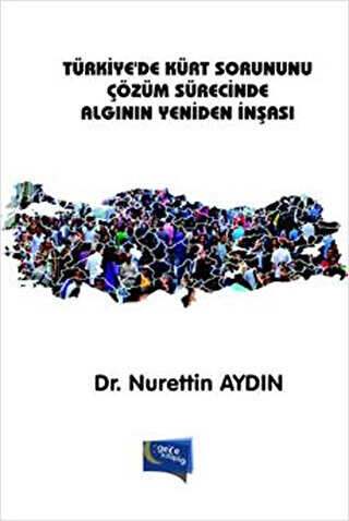 Türkiye`de Kürt Sorununu Çözüm Sürecinde Algının Yeniden İnşası