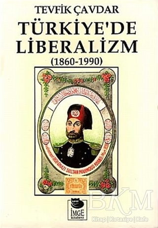 Türkiye'de Liberalizm 1860-1990