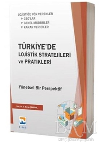 Türkiye`de Lojistik Stratejileri ve Pratikleri - 1