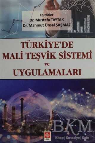 Türkiye`de Mali Teşvik Sistemi ve Uygulamaları