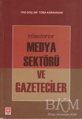 Türkiye’de Medya Sektörü ve Gazeteciler - Ekin Basım Yayın