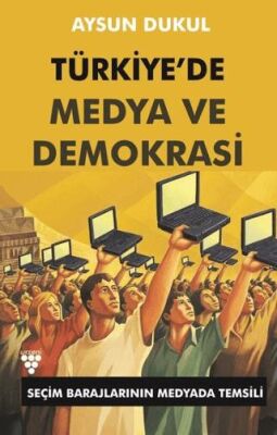Türkiye`de Medya ve Demokrasi - 1