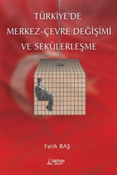 Türkiye`de Merkez- Çevre Değişimi ve Sekülerleşme - Serüven Yayınevi