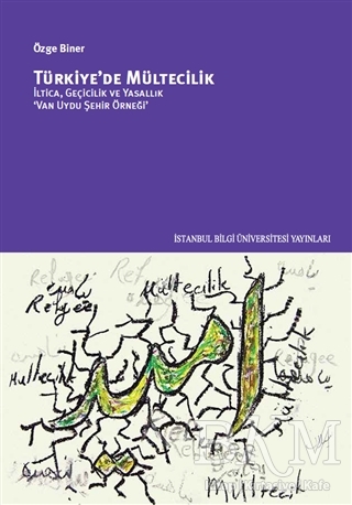 Türkiye`de Mültecilik - İstanbul Bilgi Üniversitesi Yayınları