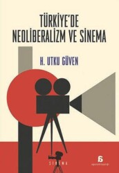Türkiye`de Neoliberalizm ve Sinema - Agora Kitaplığı