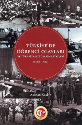 Türkiye`de Öğrenci Olayları ve Türk Siyaseti Üzerine Etkileri 1965-1980 - 1