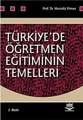 Türkiye’de Öğretmen Eğitiminin Temelleri - Nobel Akademik Yayıncılık