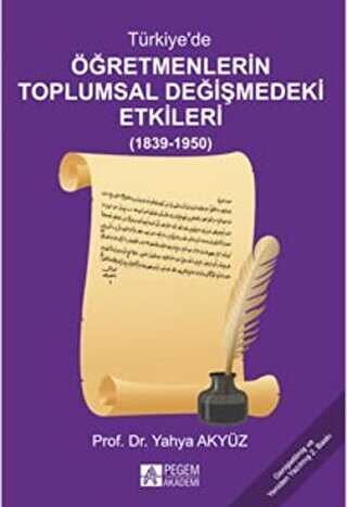 Türkiye’de Öğretmenlerin Toplumsal Değişmedeki Etkileri - Pegem Akademi Yayıncılık