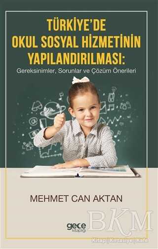 Türkiye`de Okul Sosyal Hizmetinin Yapılandırılması