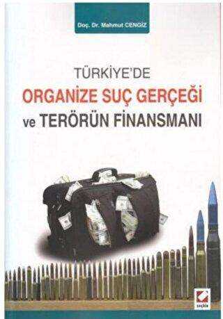 Türkiye`de Organize Suç Gerçeği ve Terörün Finansmanı