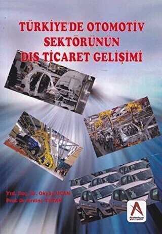 Türkiye`de Otomotiv Sektörünün Dış Ticaret Gelişimi