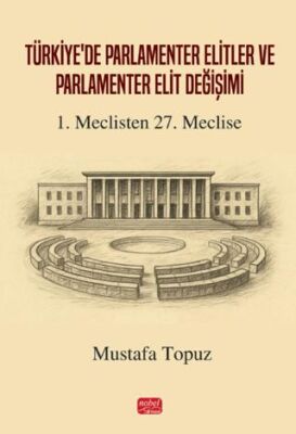 Türkiye’de Parlamenter Elitler ve Parlamenter Elit Değişimi - 1