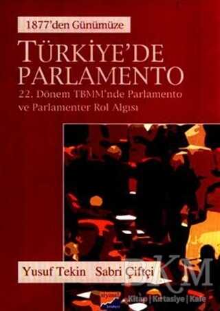Türkiye’de Parlamento 1877’den Günümüze