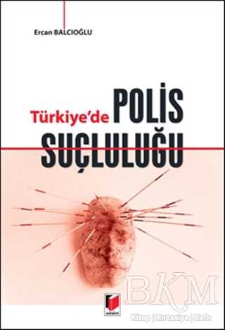 Türkiye`de Polis Suçluluğu