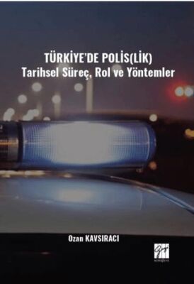 Türkiye’de Polislik Tarihsel Süreç, Rol ve Yöntemler - 1