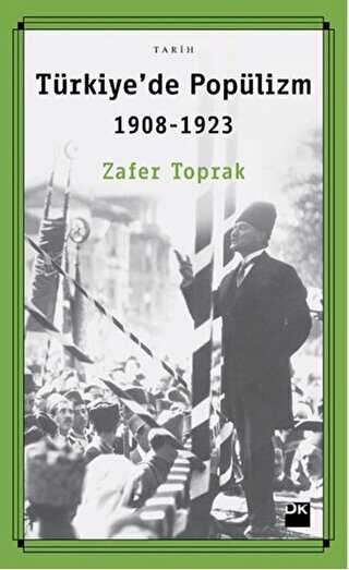 Türkiye’de Popülizm 1908 - 1923