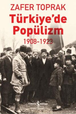 Türkiye’de Popülizm - 1908-1923 - 1