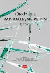 Türkiye`de Radikalleşme ve Din - Nobel Bilimsel Eserler