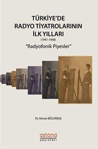 Türkiye`de Radyo Tiyatrolarının İlk Yılları 1941-1948