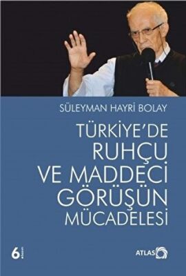 Türkiye`de Ruhçu ve Maddeci Görüşün Mücadelesi kapağı