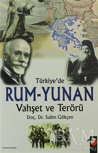 Türkiye`de Rum-Yunan Vahşet ve Terörü - IQ Kültür Sanat Yayıncılık
