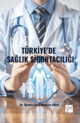 Türkiye’de Sağlık Sigortacılığı - Gazi Kitabevi