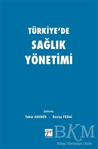 Türkiye`de Sağlık Yönetimi - Gazi Kitabevi