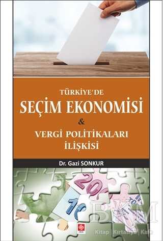 Türkiye`de Seçim Ekonomisi