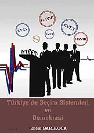Türkiye’de Seçim Sistemleri ve Demokrasi